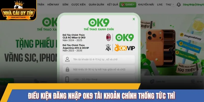 Điều kiện đăng nhập OK9 tài khoản chính thống tức thì